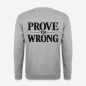 Preview: PROVE 'EM WRONG Pullover in grau mit Rückendruck
